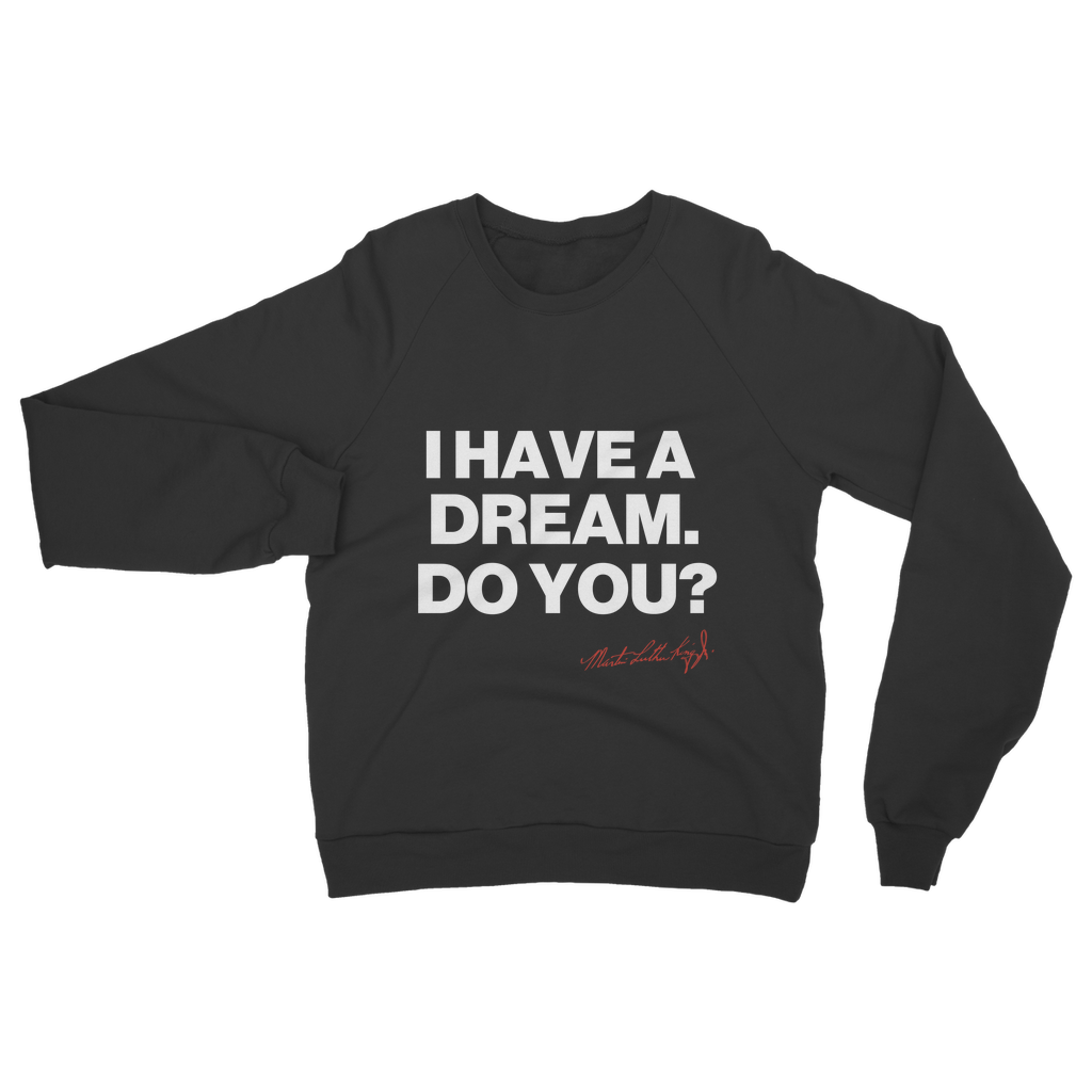 I Have a Dream Organic Sweatshirt