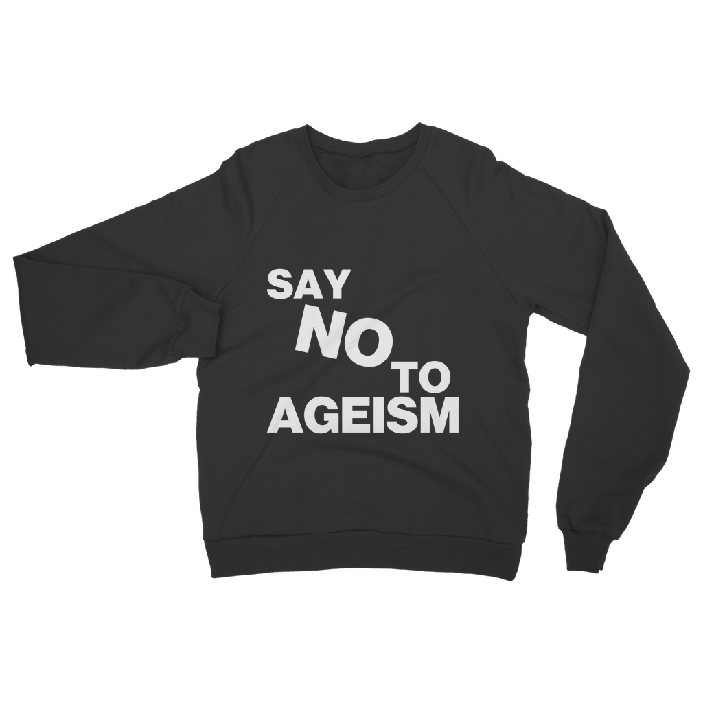 Say No To Ageism Organic Sweatshirt