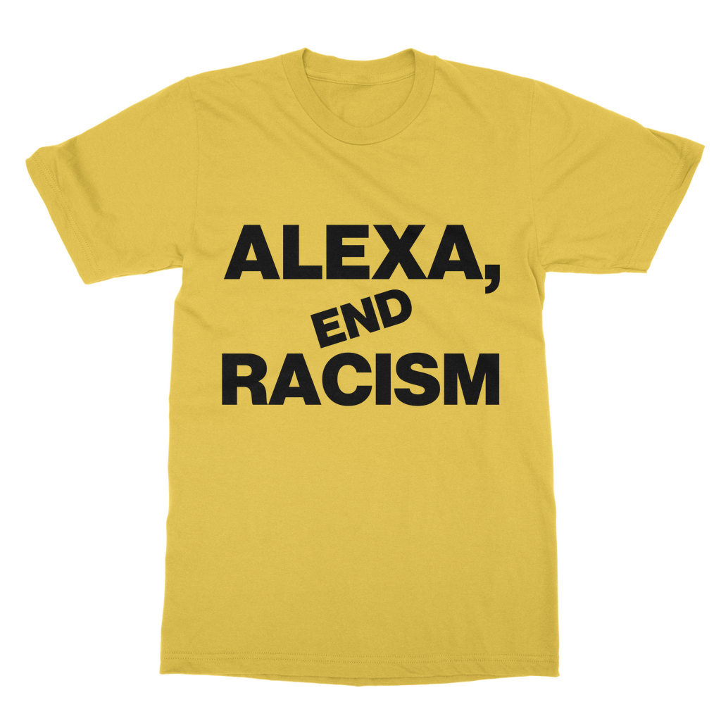 Alexa, End Racism Organic T-Shirt