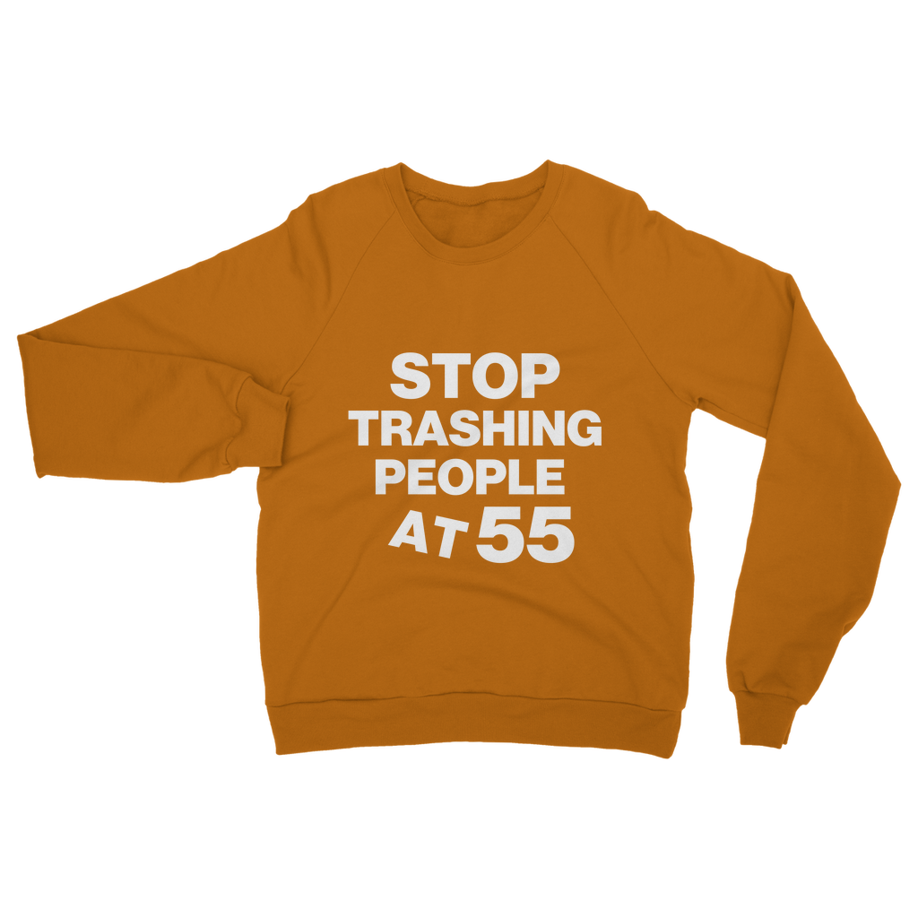 Stop Trashing People At 55 Organic Sweatshirt