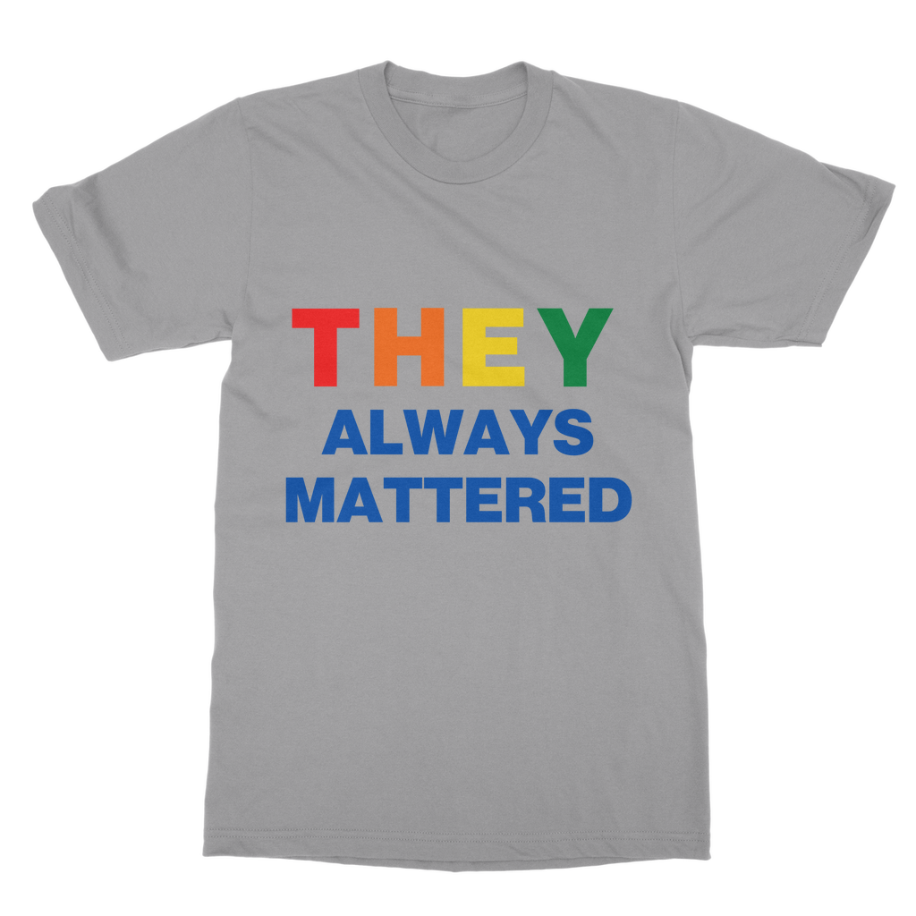 They Always Mattered Organic T-Shirt