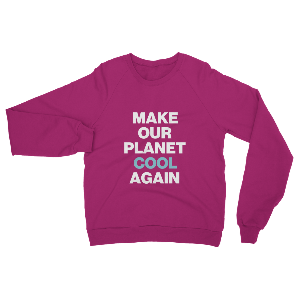 Make Our Planet Cool Again Organic Sweatshirt