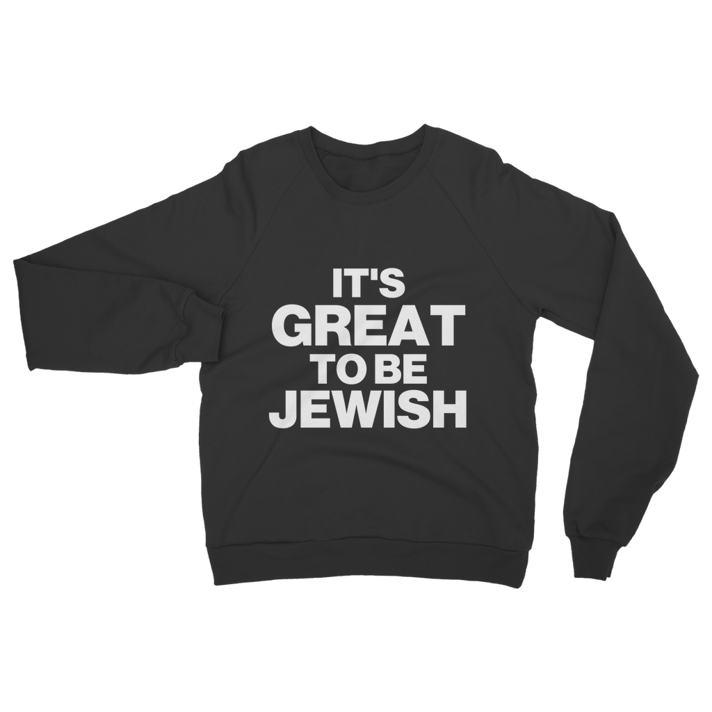 It's Great To Be Jewish Organic Sweatshirt