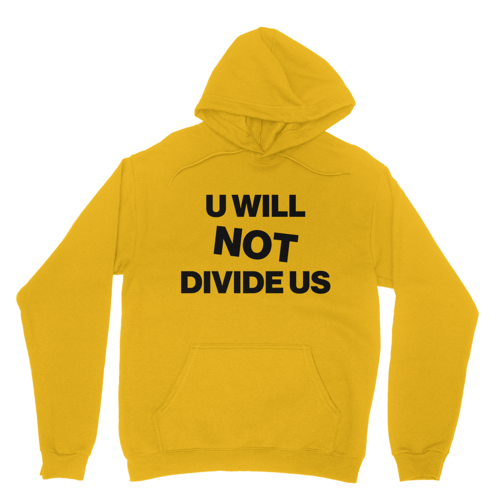 U Will Not Divide Us Classic Organic Hoodie