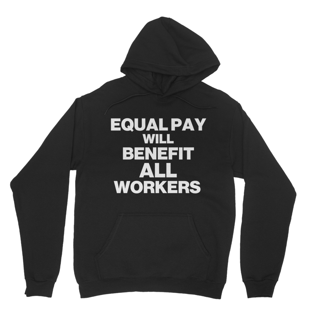 Equal Pay Will Benefit All Workers Organic Hoodie