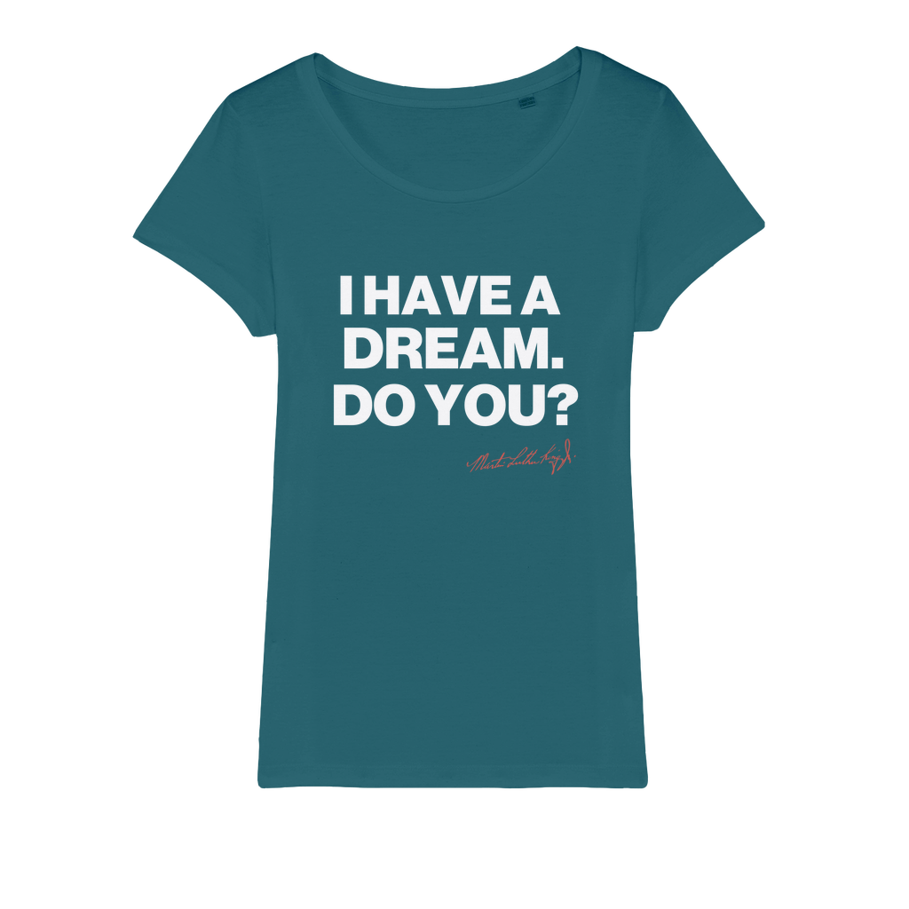 I Have a Dream Organic Women's T-Shirt