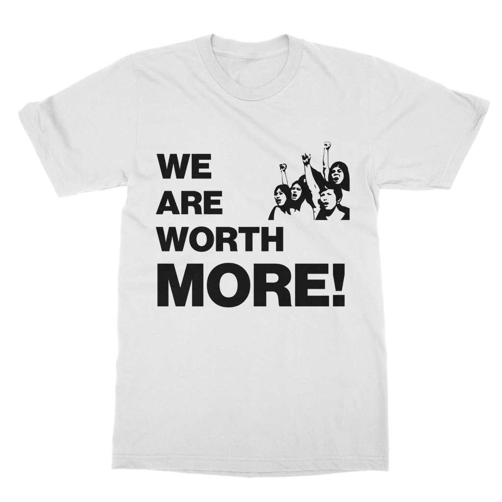 We Are Worth More Organic T-Shirt