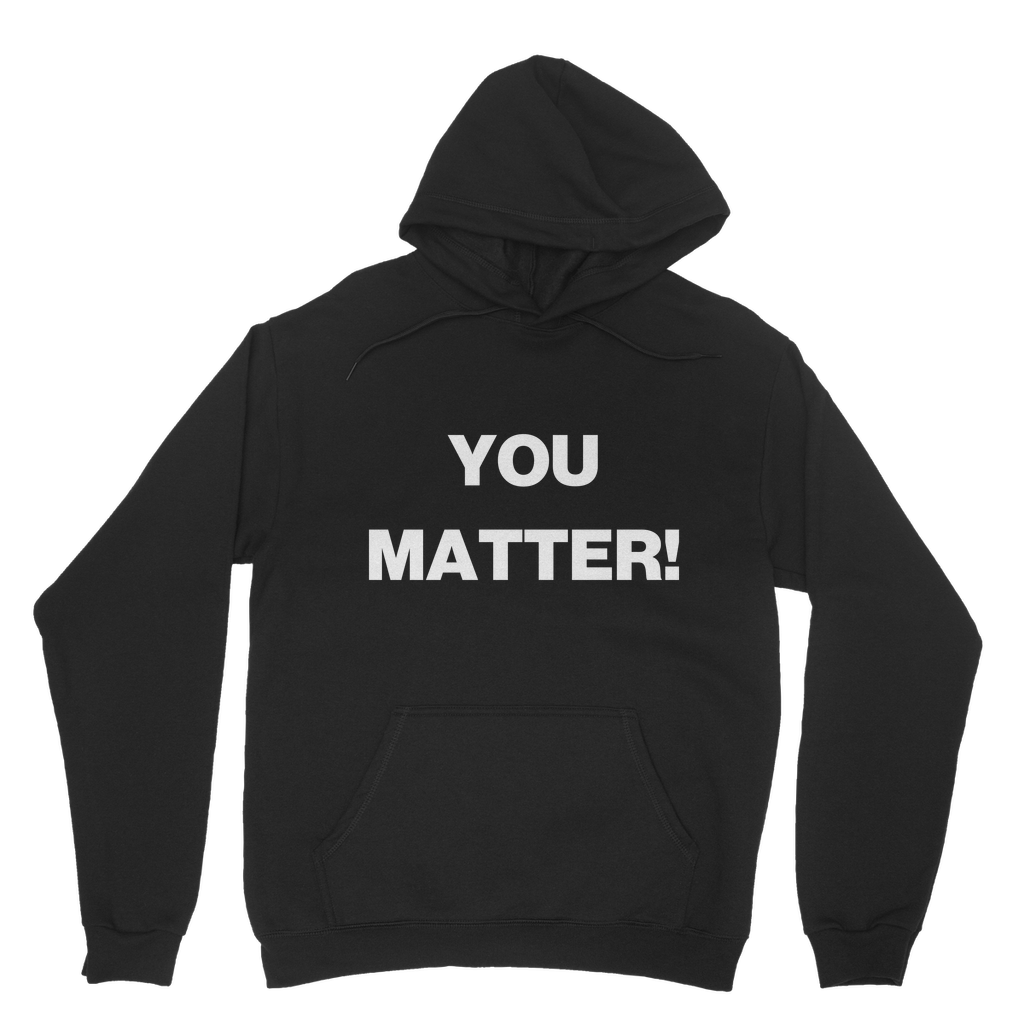 You Matter! Organic Hoodie