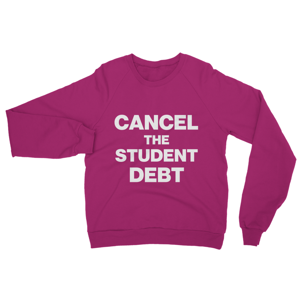 Cancel The Student Debt Organic Sweatshirt