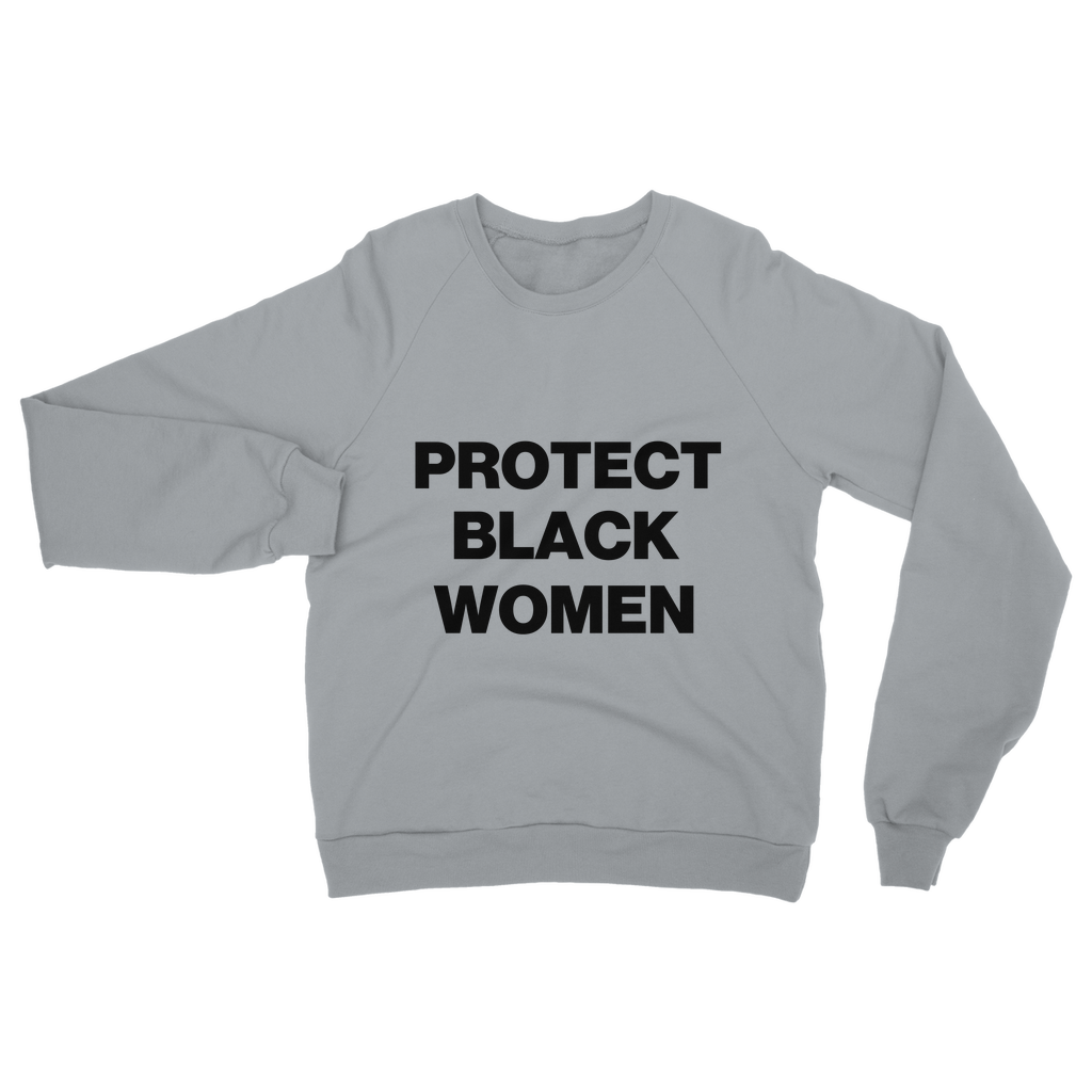 Protect Black Women Organic Sweatshirt