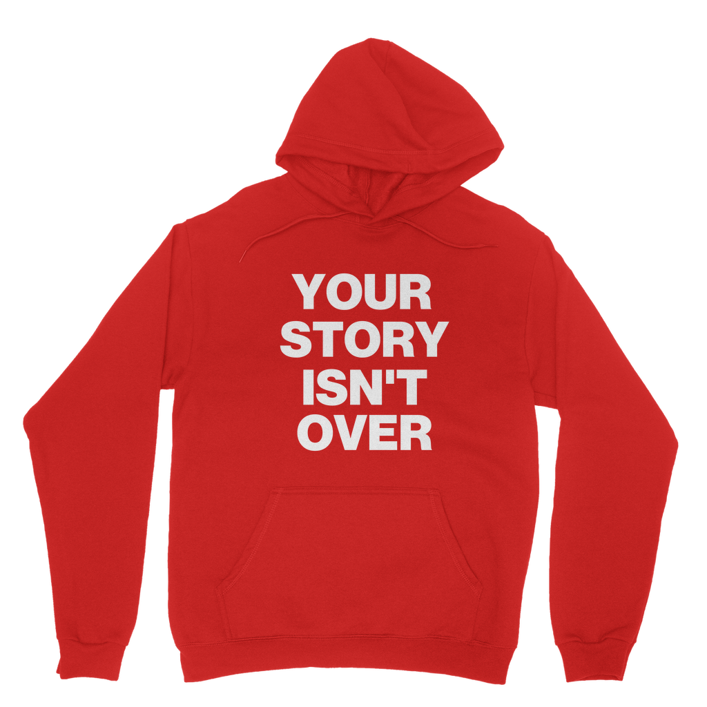 Your Story Isn't Over Organic Hoodie