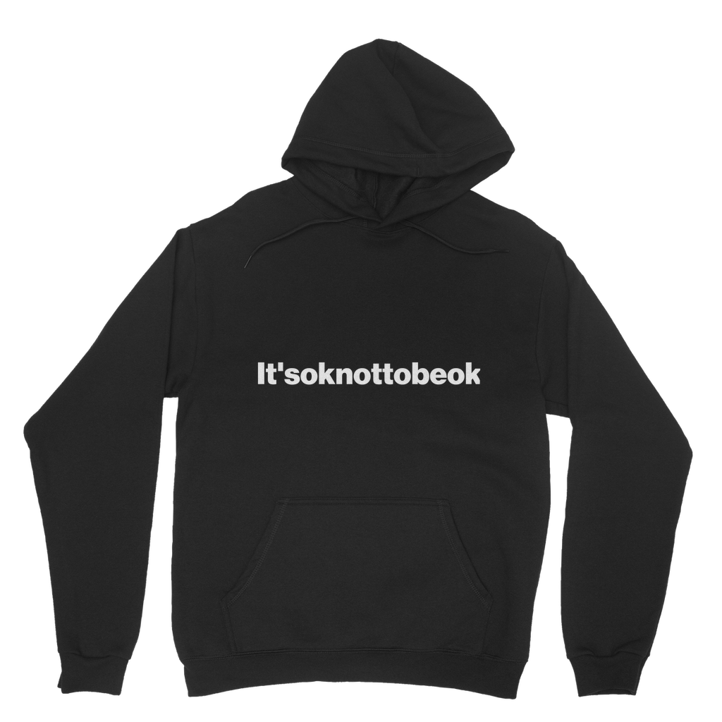 It'soknottobeok Organic Hoodie