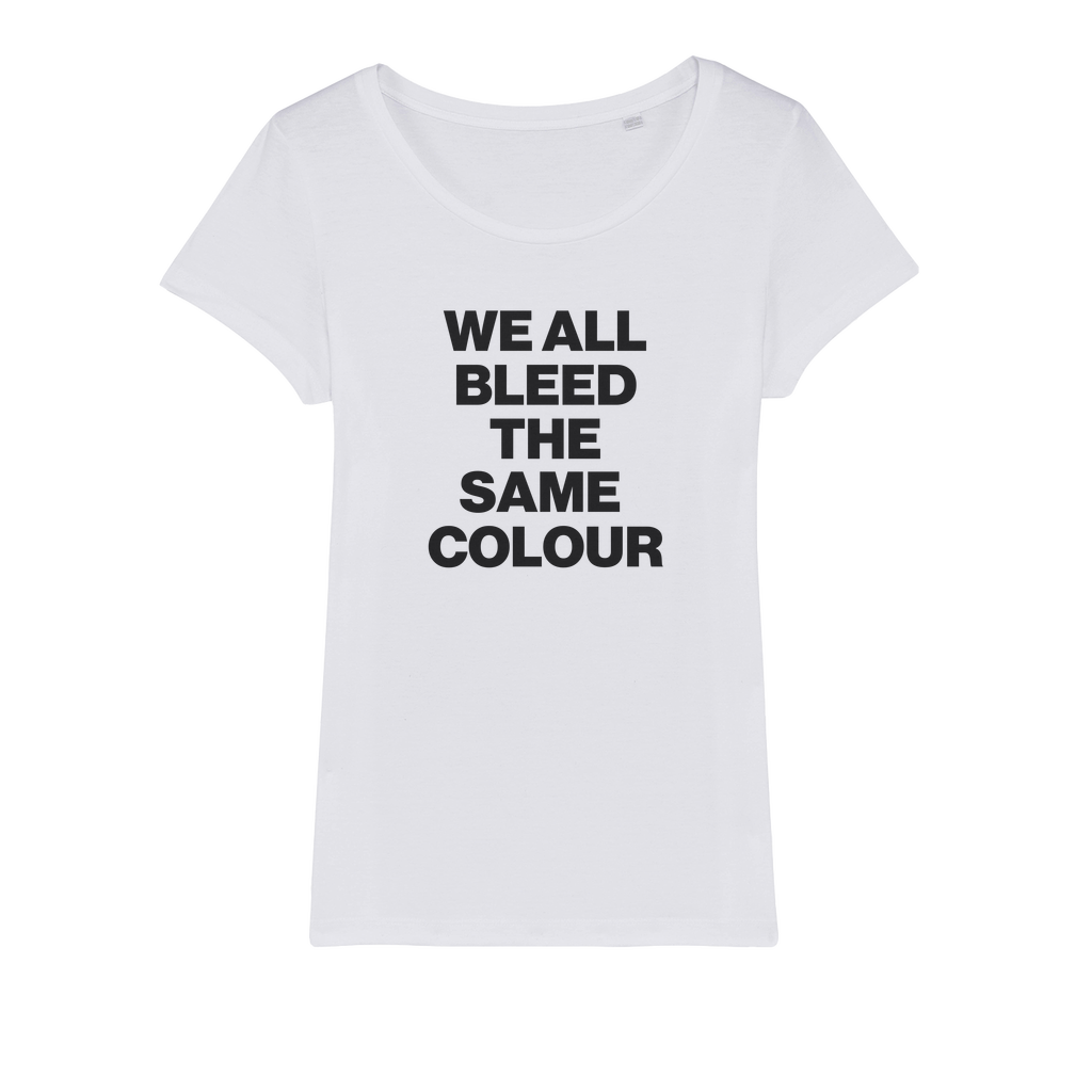 We All Bleed The Same Colour Organic Women's T-Shirt