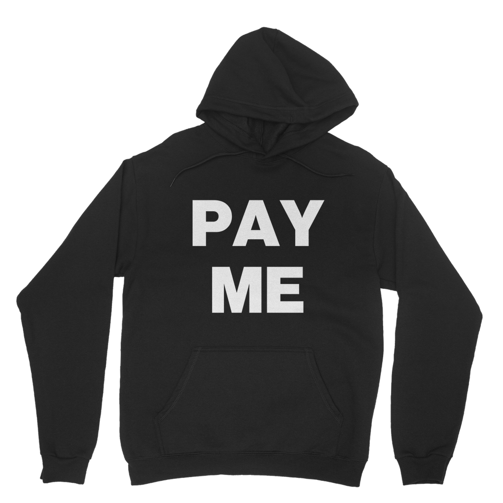 Pay Me Organic Hoodie