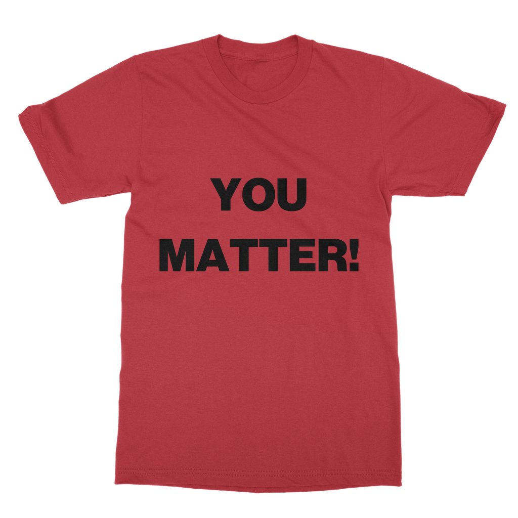 You Matter! High Organic T-Shirt