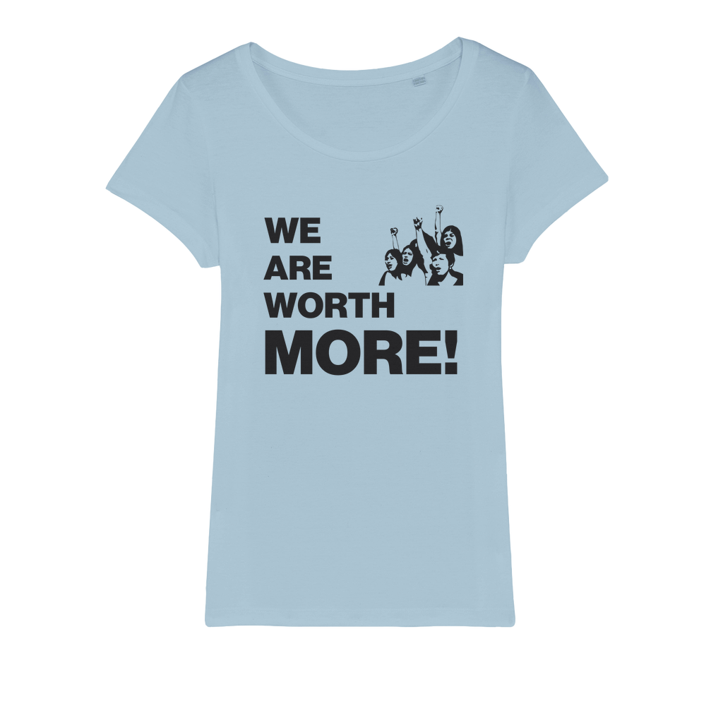 We Are Worth More Organic Women's T-Shirt