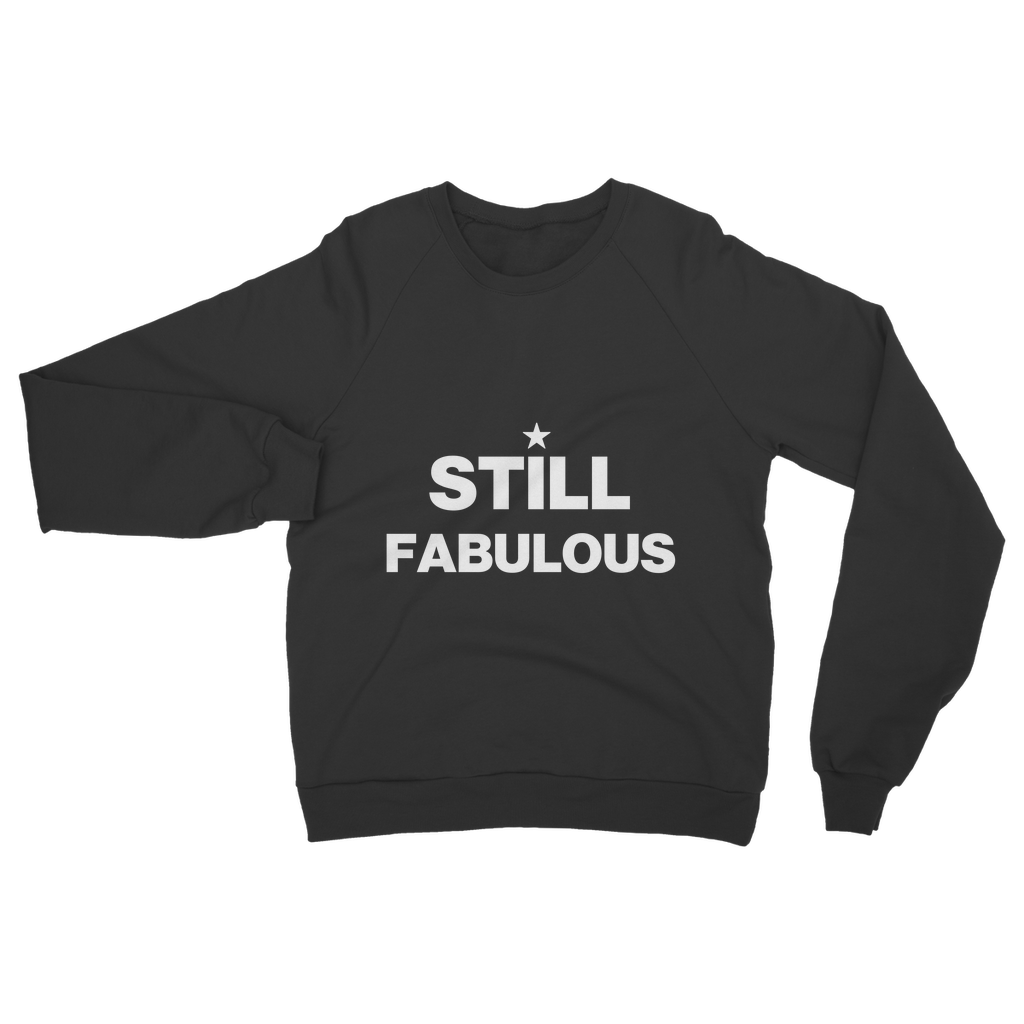 Still Fabulous Organic Sweatshirt