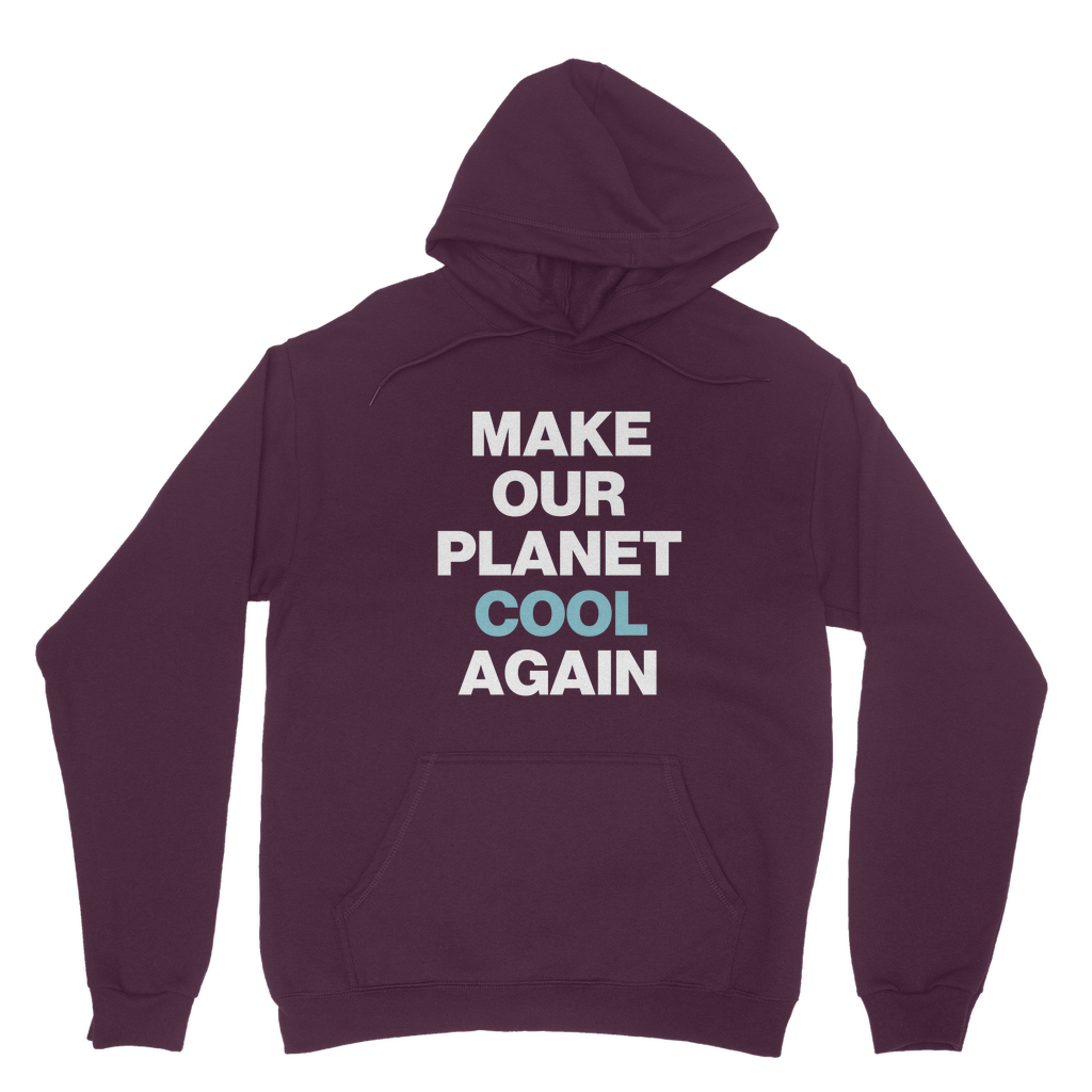 Make Our Planet Cool Again Organic Hoodie