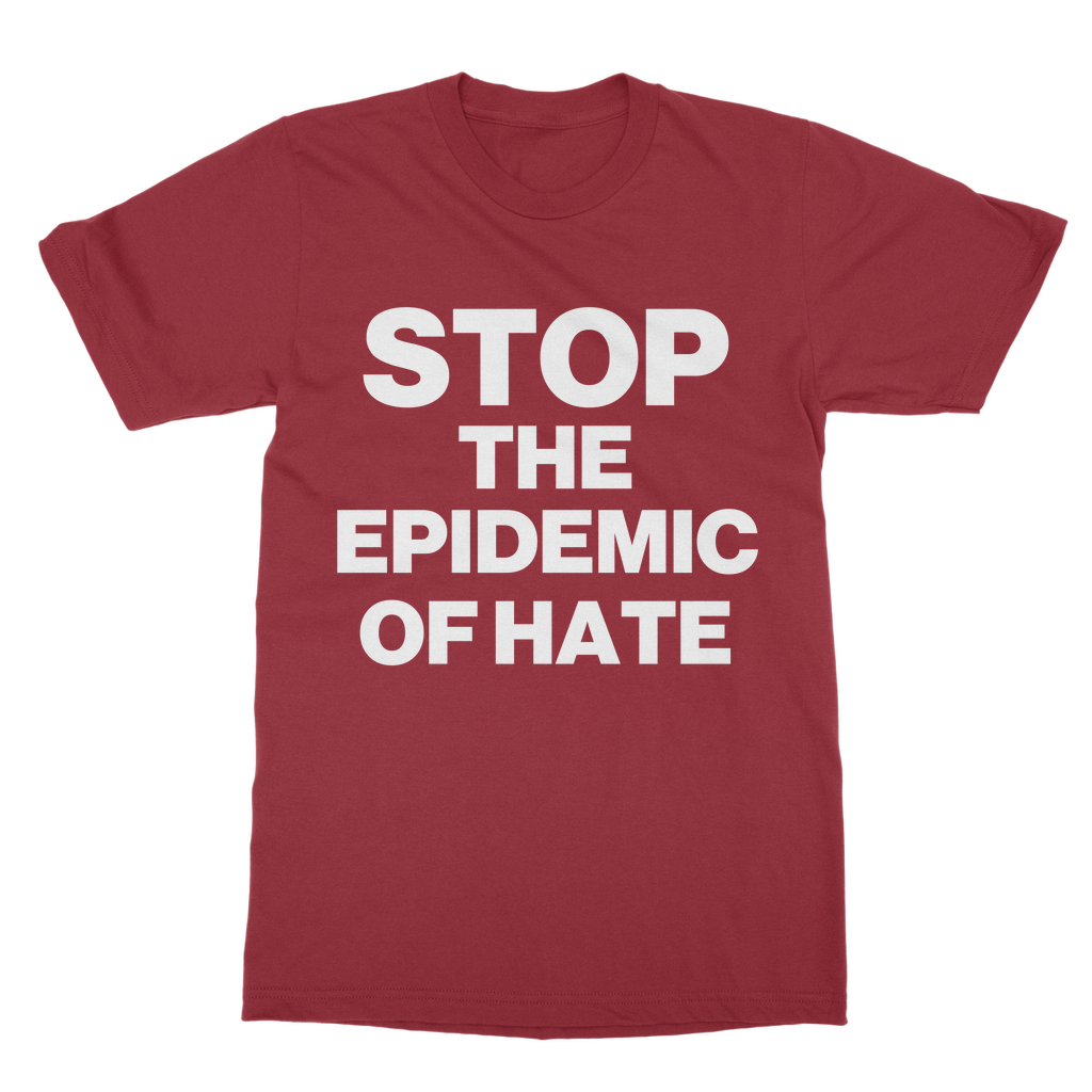 Stop The Epidemic Of Hate Organic T-Shirt