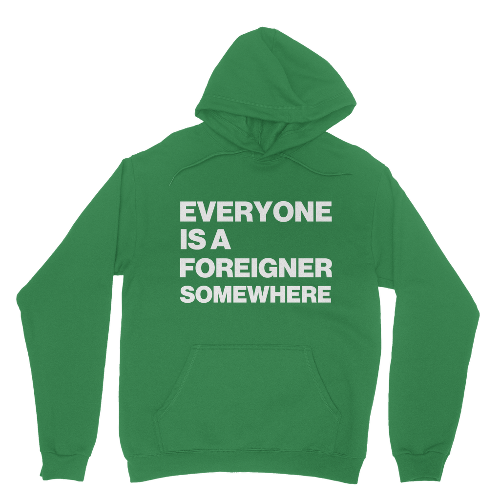 Everyone Is a Foreigner Somewhere Organic Hoodie