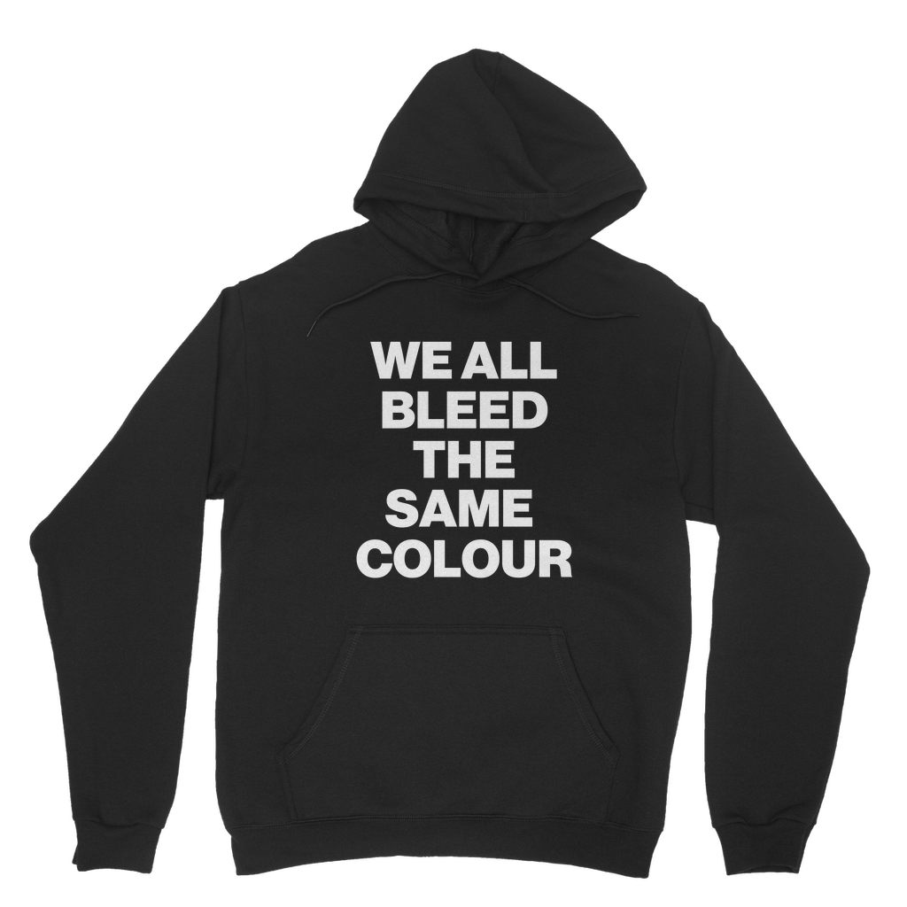 We All Bleed The Same Colour Organic Hoodie