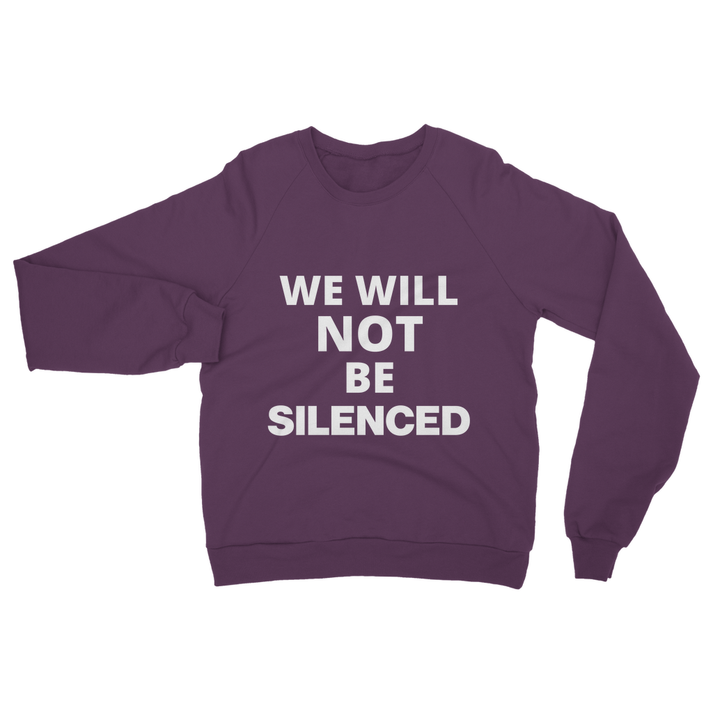 We Will Not Be Silenced Organic Sweatshirt