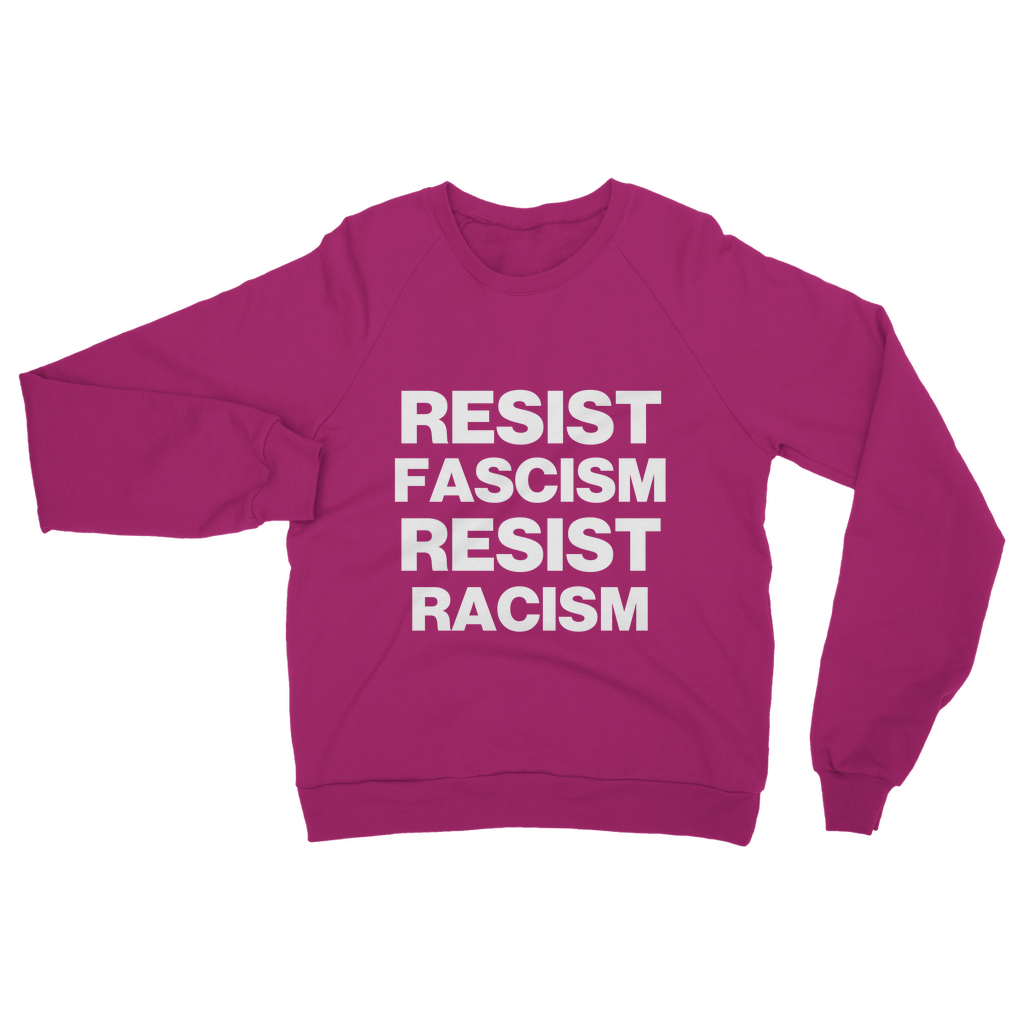 Resist Fascism Resist Racism Organic Sweatshirt