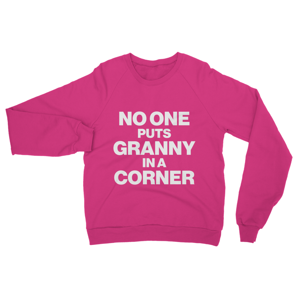 No One Puts Granny In a Corner Organic Sweatshirt