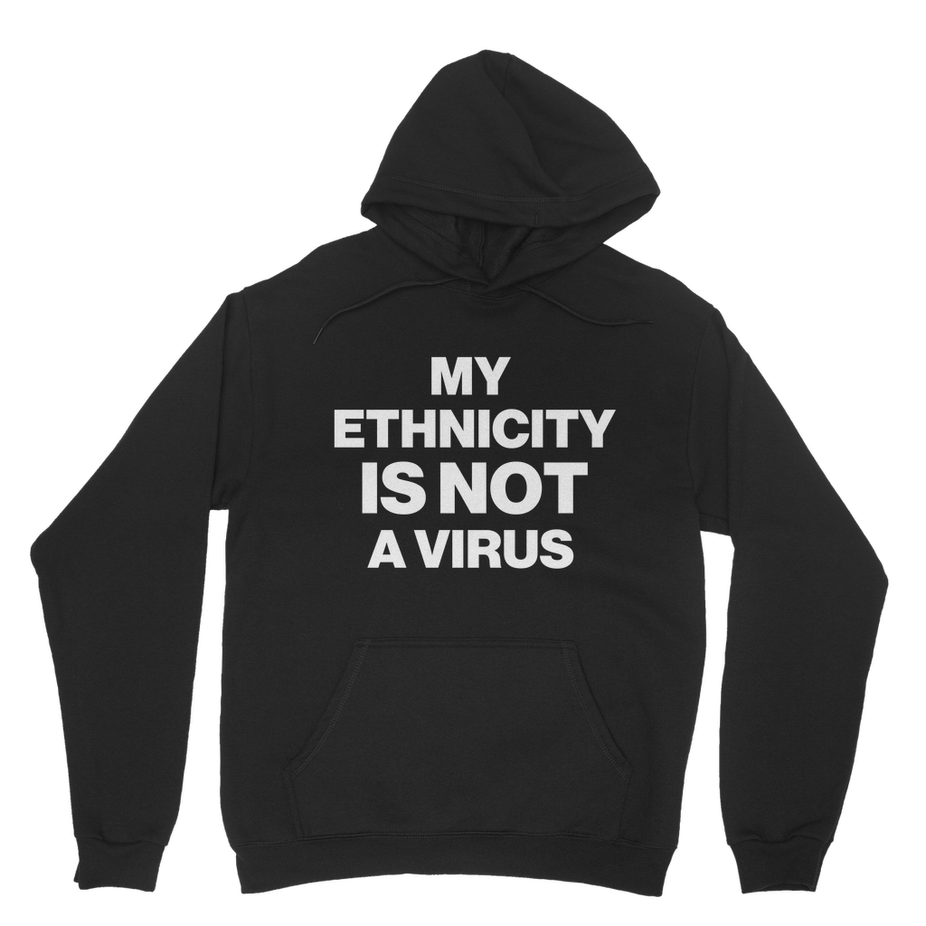 My Ethnicity Is Not A Virus Organic Hoodie