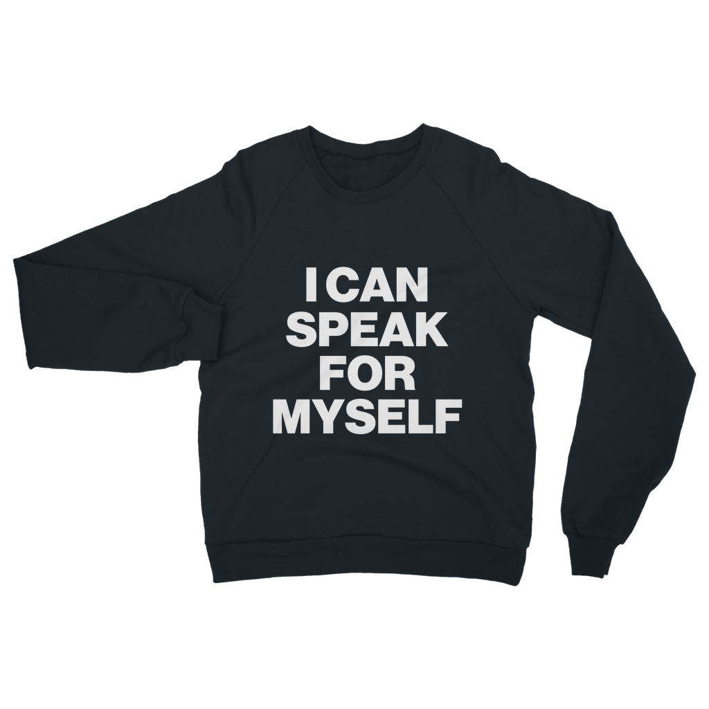 I Can Speak For Myself Organic Sweatshirt