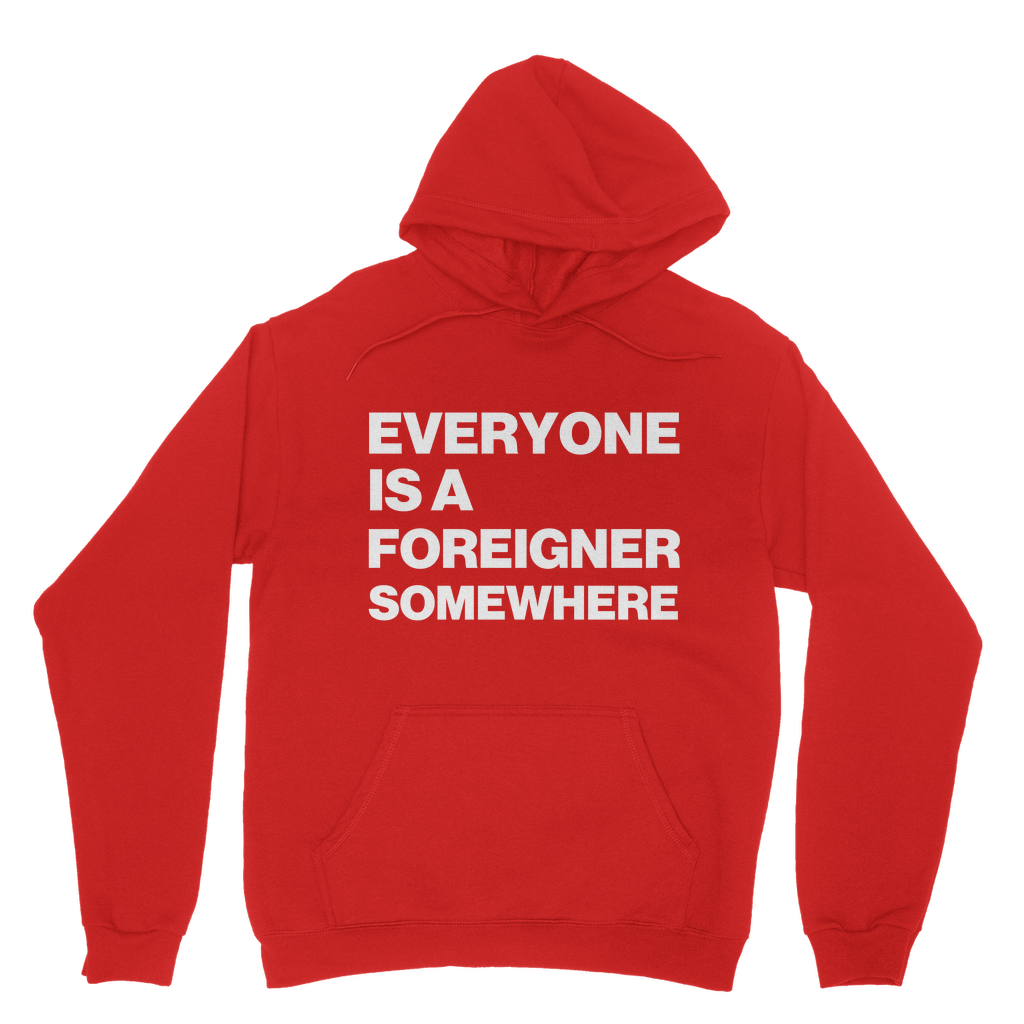 Everyone Is a Foreigner Somewhere Organic Hoodie