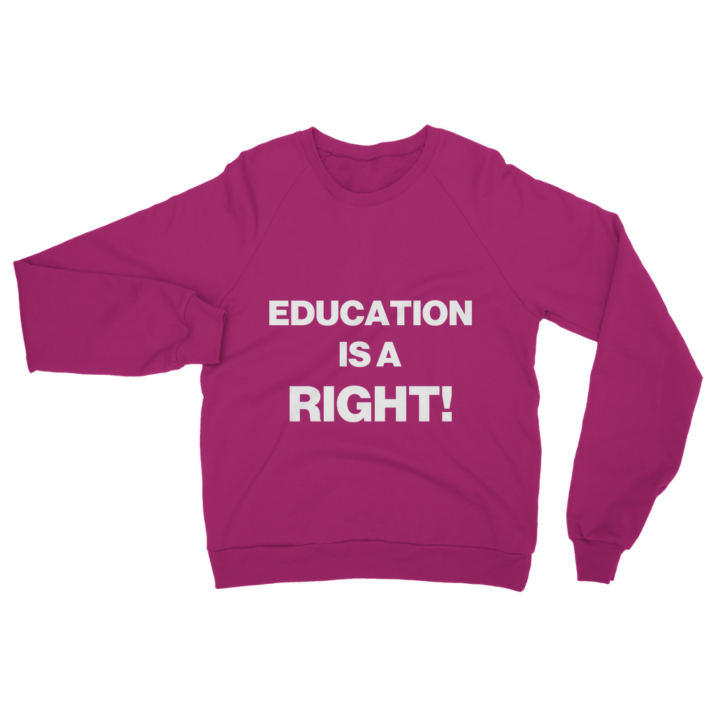 Education Is A Right! Organic Sweatshirt