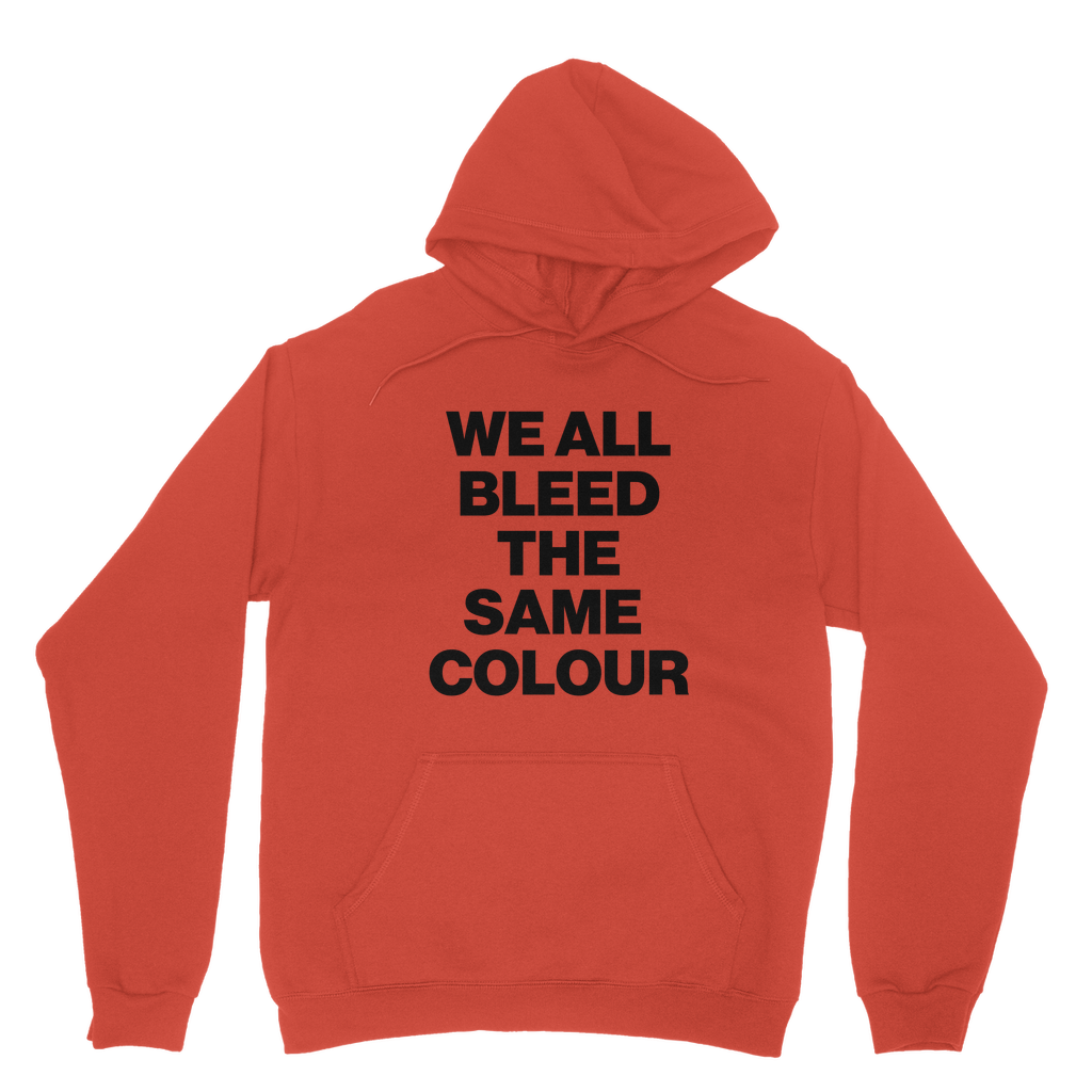 We All Bleed The Same Colour Organic Hoodie