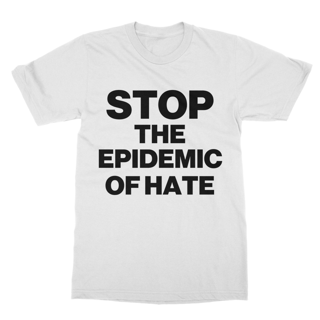 Stop The Epidemic Of Hate Organic T-Shirt