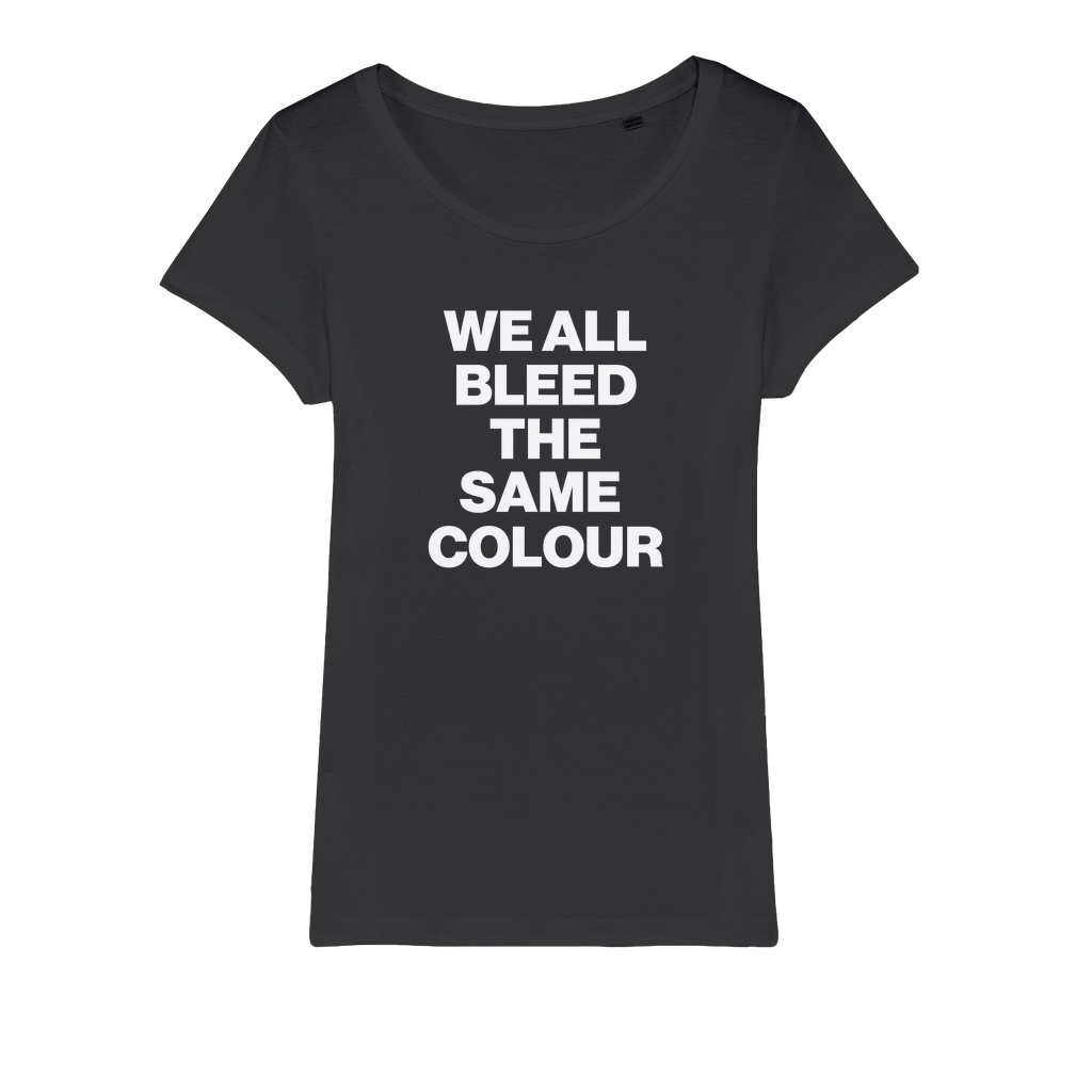 We All Bleed The Same Colour Organic Women's T-Shirt