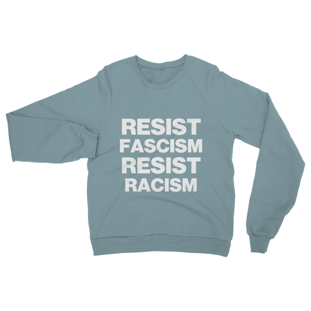 Resist Fascism Resist Racism Organic Sweatshirt