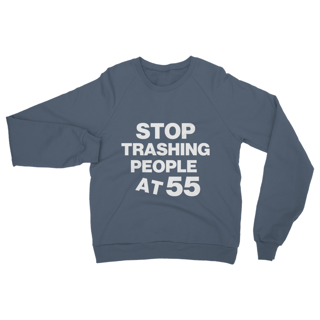 Stop Trashing People At 55 Organic Sweatshirt