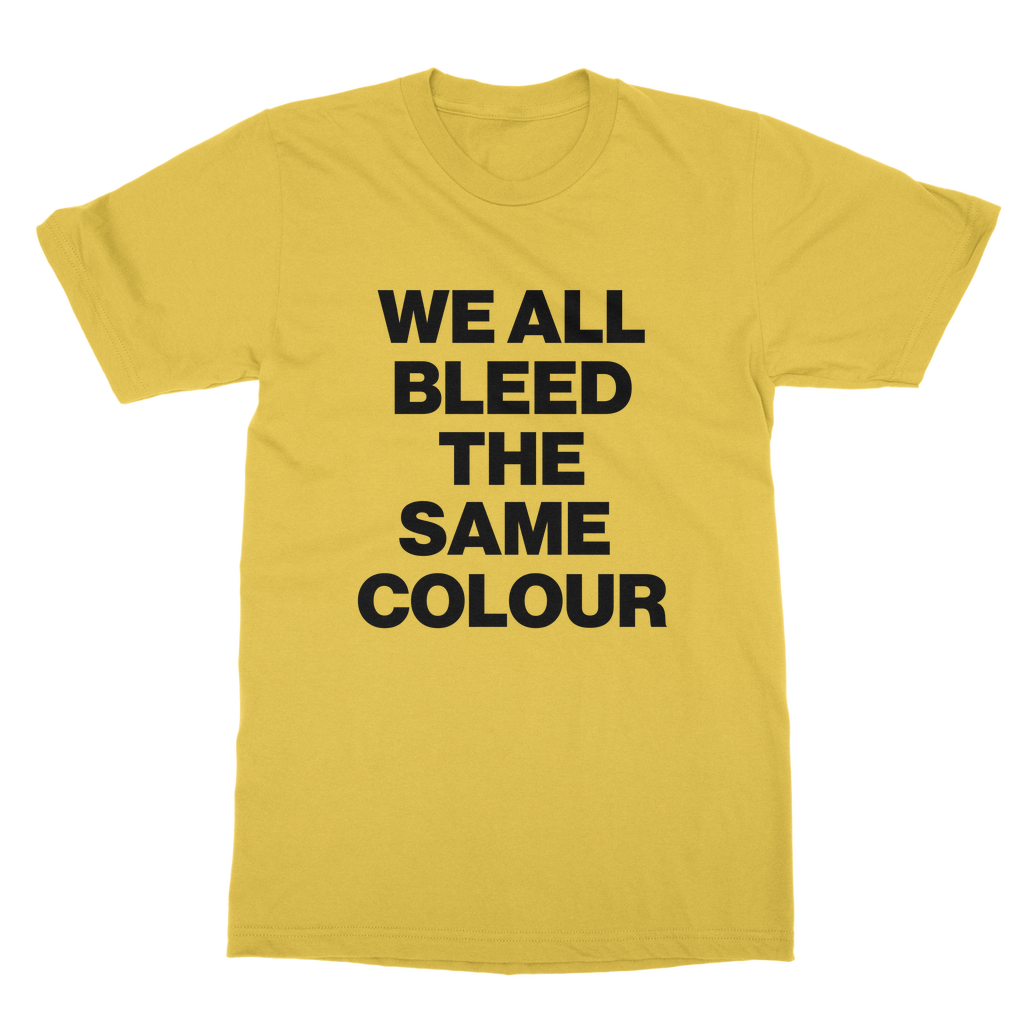 We All Bleed The Same Colour Organic T-Shirt