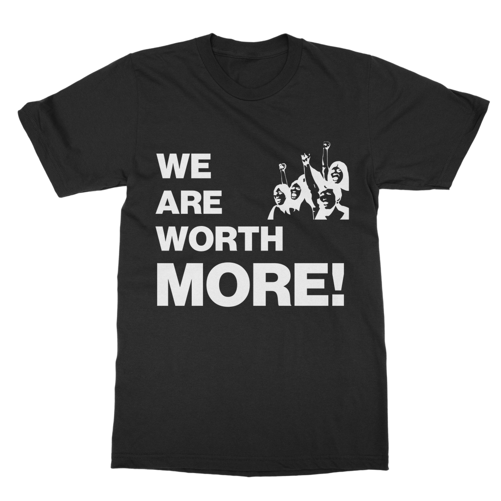 We Are Worth More Organic T-Shirt