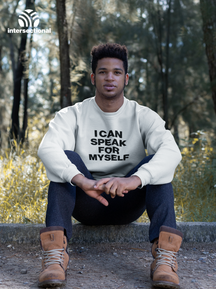 I Can Speak For Myself Organic Sweatshirt