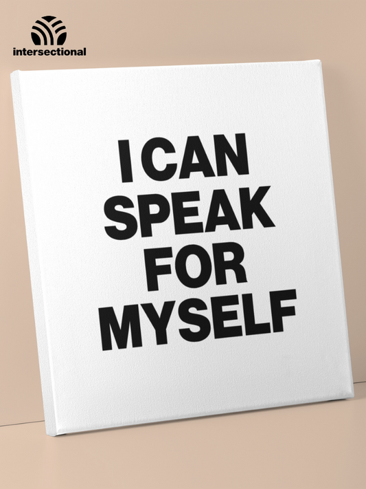 I Can Speak For Myself Premium Stretched Canvas