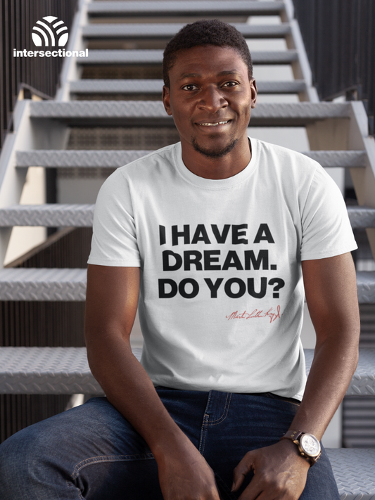 I Have a Dream Organic T-Shirt