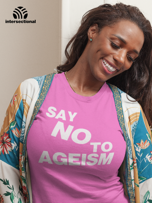 Say No To Ageism Organic Women's T-Shirt