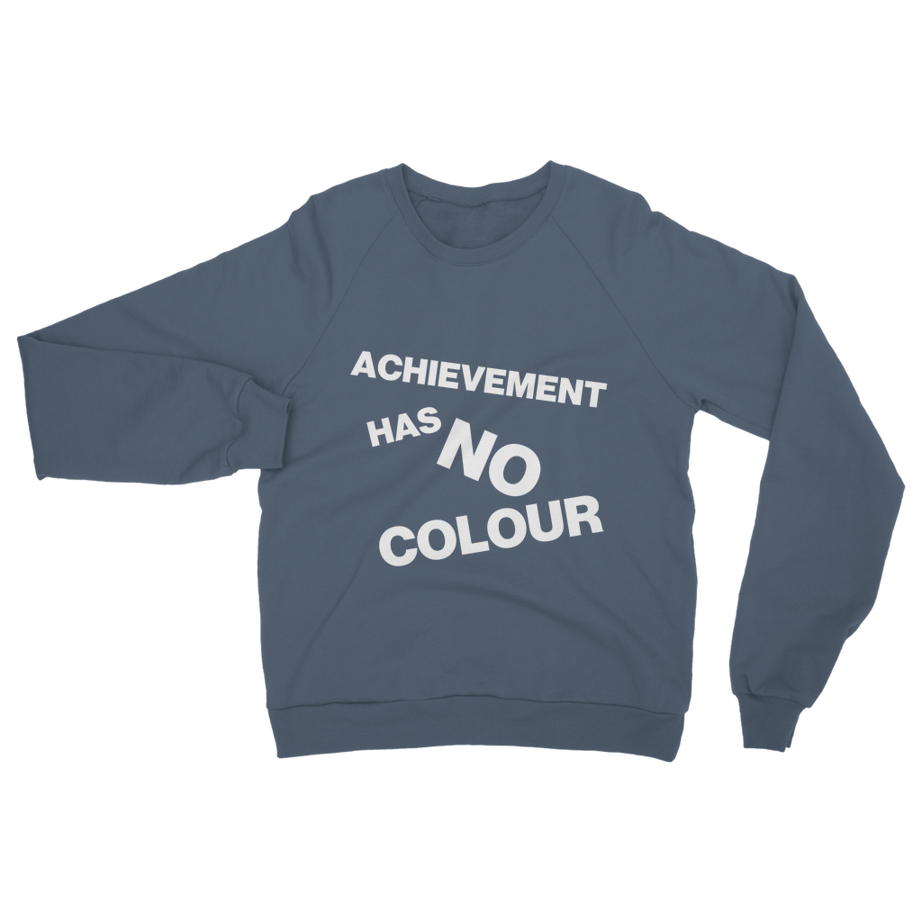 Achievement Has No Colour Organic Sweatshirt