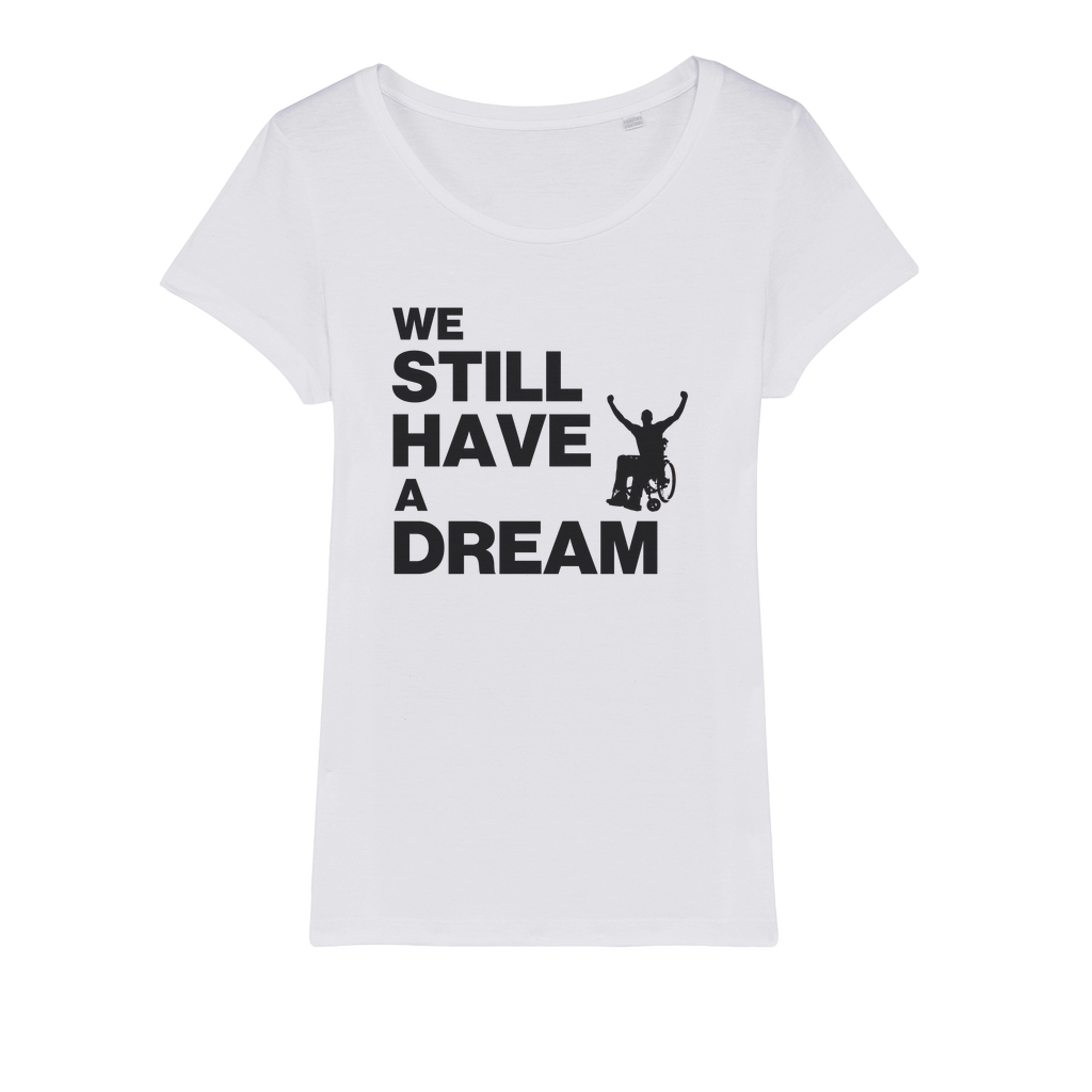 We Still Have a Dream Organic Women's T-Shirt