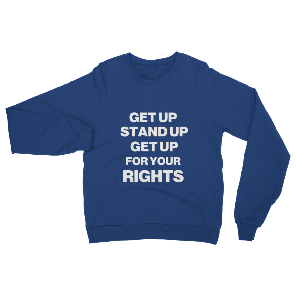 Get Up For Your Rights Organic Sweatshirt