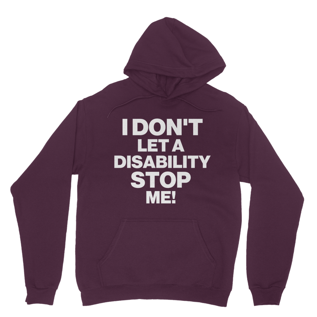 I Don't Let a Disability Stop Me Organic Hoodie