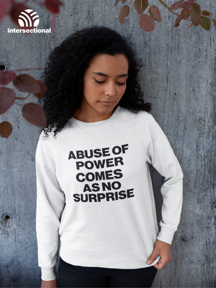 Abuse Of Power Organic Sweatshirt