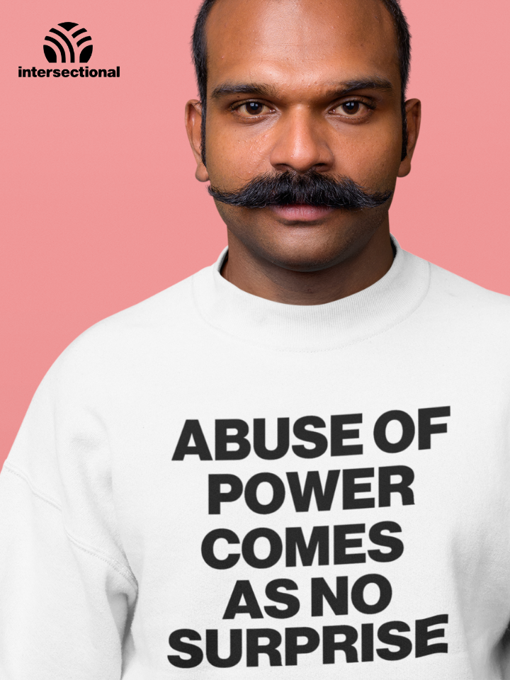 Abuse Of Power Organic Sweatshirt