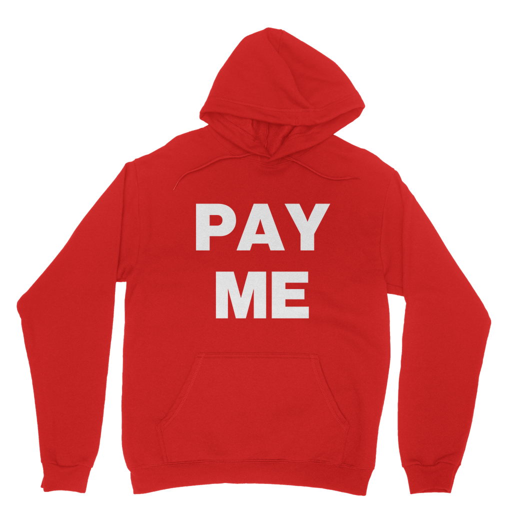 Pay Me Organic Hoodie